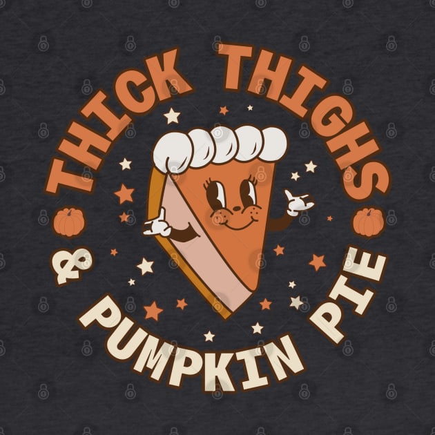 Thick Thighs & Pumpkin Pies by Nova Studio Designs